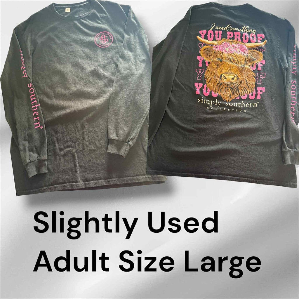 Slightly Used Simply Southern - Long Sleeve - I Need Something You Proof- Cow - Adult Size Large (M157)