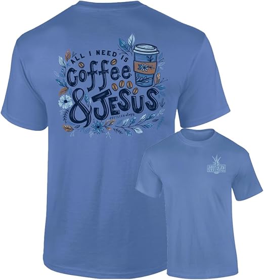 All I Need is Coffee & Jesus - Adult T-Shirt - Southernology