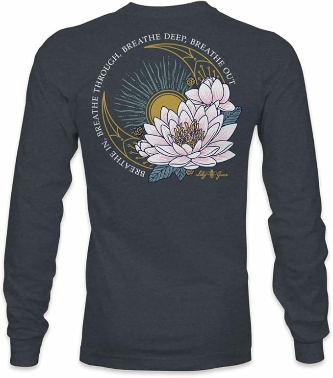 Breathe in, Breathe Through, Breathe Deep, Breathe Out - Moon Lilies - Adult Long Sleeve - Lily Grace