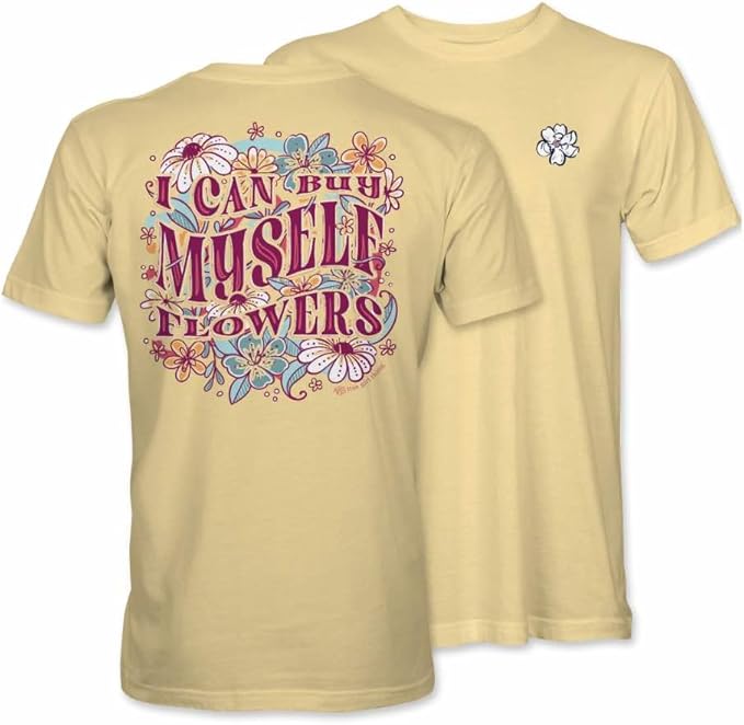 I Can Buy Myself Flowers - Adult T-Shirt - Itsa Girl Thing