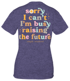 Sorry I Can't I'm Busy Raising The Future - S23 - SS - Adult T-Shirt