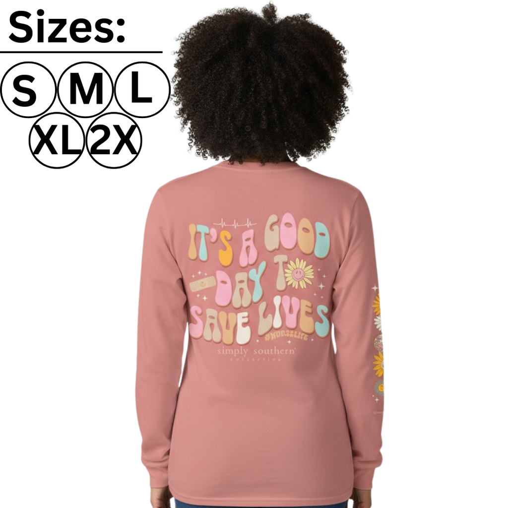 It's A Good Day To Save Lives - Nurse Life - SS - F23 - Adult Long Sleeve