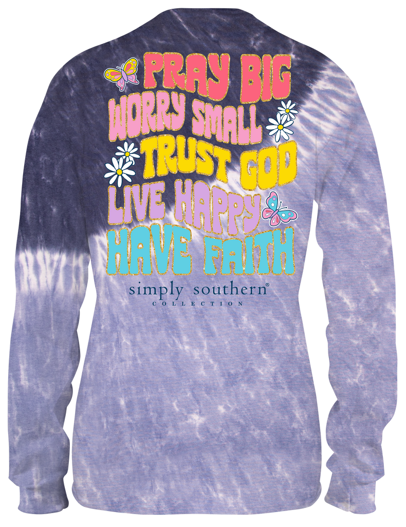 Pray Big Worry Small Trust God Live Happy Have Faith - SS - F22 - YOUTH Long Sleeve