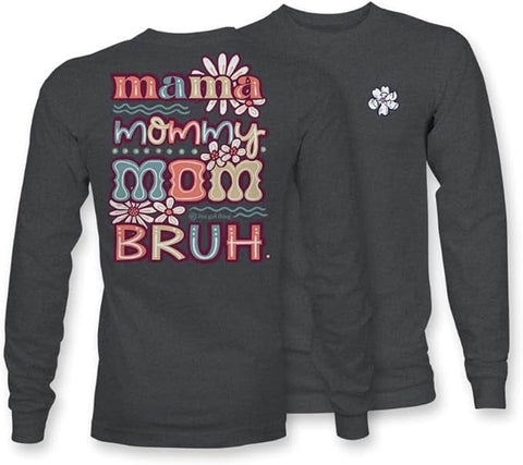 Mama Mommy Mom Bruh - Adult Long Sleeve - Itsa Girl Thing