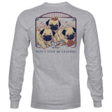 Autumn Pugs - Don't Stop Be-Leafing - Adult Long Sleeve - Lily Grace
