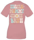 Mama Mommy Mom BRUH - S23 - SS - Adult T-Shirt