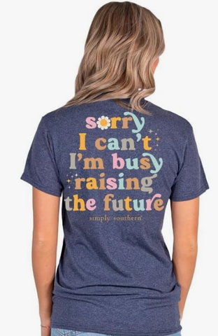 Sorry I Can't I'm Busy Raising The Future - S23 - SS - Adult T-Shirt