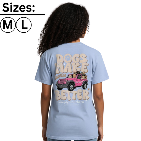 Dogs Make Everything Better - S25 - SS - Adult T-Shirt