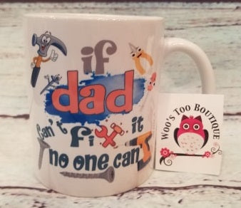 If Dad Can't Fix It, No One Can - 11 oz Coffee Mug - Father's Day - Humor